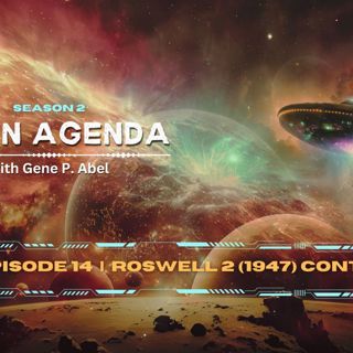 Alien Agenda With Gene P. Abel, Season 2, Roswell Part 2