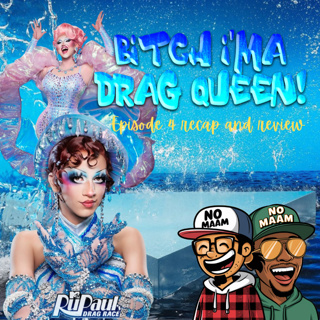 B?tch Ima Drag Queen: RuPaul’s Drag Race s17 ep.4 recap