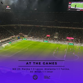 Ep.162: At the Games - Parma 1-3 Lecce, Atalanta 1-1 Torino, AC Milan 1-1 Inter