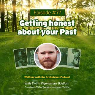 #77: Getting honest about your Past