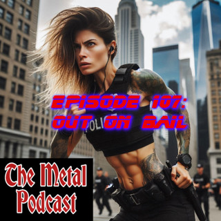 Episode 107: Out on Bail