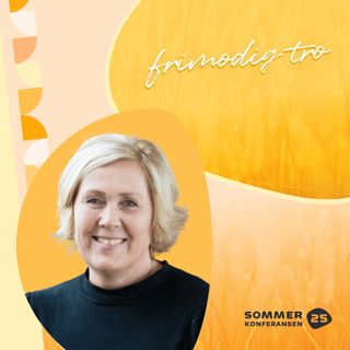 Hilde Løland Lunde - Frimodig tro - I nabolaget - Sommerkonferansen 2025