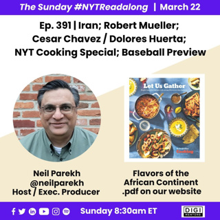 Ep. 391 - Iran; Robert Mueller; Dolores Huerta; NYT Cooking Special; Baseball Preview