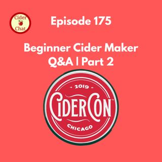 175: Beginner Cider Making Q & A| Part 2 - CiderCon 2019