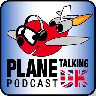 Plane Talking UK Podcast Episode 124