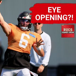 BUCS SQUAD SHOW: Baker Mayfield SOUNDS OFF on Tampa Bay Buccaneers—OFFENSE in TROUBLE?