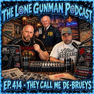 JFK ASSASSINATION - EP. 414- They Call Me De-Brueys!