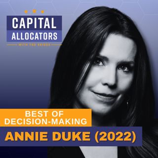 Best of Decision-Making: Annie Duke (2022)