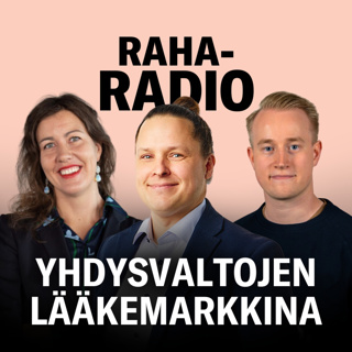 Yhdysvaltojen lääkemarkkina, koulutuskriisi ja kuuluuko Finnair pörssiin | Raharadio #12