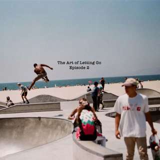The Art of Letting Go EP 2 (Internal Perceptions)