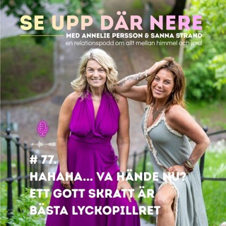77. Hahaha... va hände nu? Ett gott skratt är bästa lyckopillret