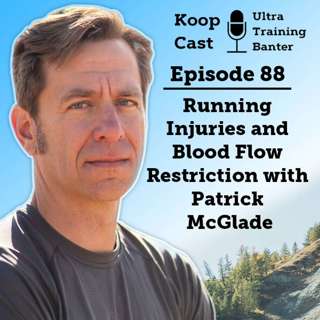 Running Injuries and Blood Flow Restriction with Patrick McGlade | Koopcast Episode 88