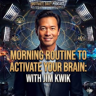 Morning Routine to Activate Your Brain | Jim Kwik