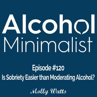 Is Sobriety Easier than Moderating Alcohol?