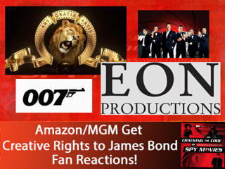 Amazon/MGM Get Creative Control of James Bond movies - Fan Reactions