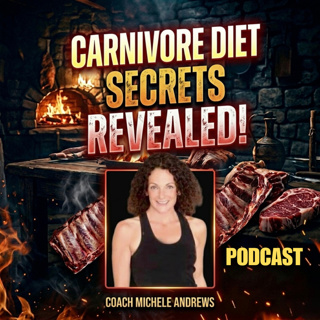 Carnivore Fat Loss Secrets | Michele Andrews S3E33