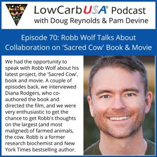 Robb Wolf Talks About his Collaboration on the Book and Movie 'Sacred Cow': Ep 70