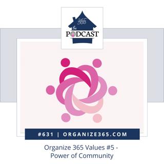 631 - Organize 365 Values #5 - Power of Community