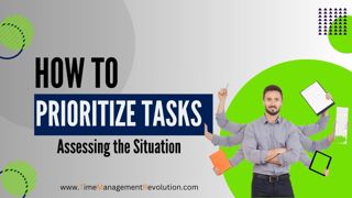 How to prioritize tasks - Assessing the Situation