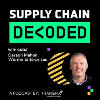 Supply Chain Decoded | Daragh Mahon, Werner Enterprises