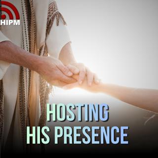 Hosting His Presence