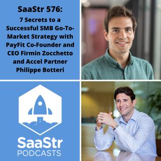 SaaStr 576: 7 Secrets to a Successful SMB Go-To-Market Strategy with PayFit Co-Founder and CEO Firmin Zocchetto and Accel Partner Philippe Botteri