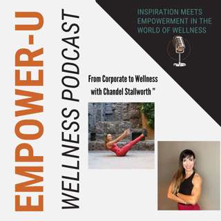 "From Corporate to Wellness" with Chandel Stallworth