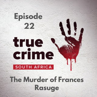 Episode 22 - The Murder of Frances Rasuge