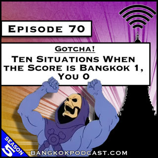 Gotcha! Ten Situations When the Score is Bangkok 1, You 0 [S7.E68] (Classic Recast)