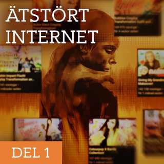 Ätstört internet – En hemlig värld