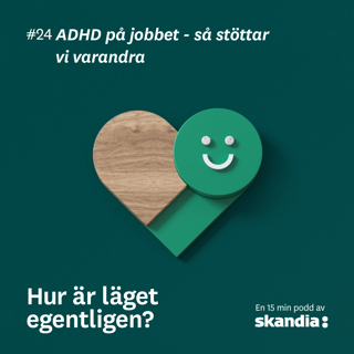 #24 Lotta Borg Skoglund: ADHD på jobbet - så stöttar vi varandra