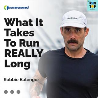 What it Really Takes To Run Longer Than You Ever Have Before: Robbie Balenger