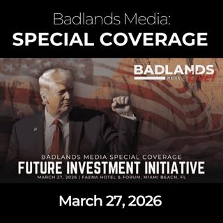Badlands Media Special Coverage - President Trump's Remarks at the Future Investment Initiative