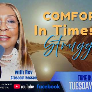 COMFORT IN THE TIMES OF STRUGGLE!