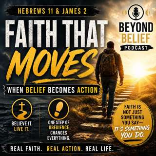 Faith That Moves: When Belief Becomes Action