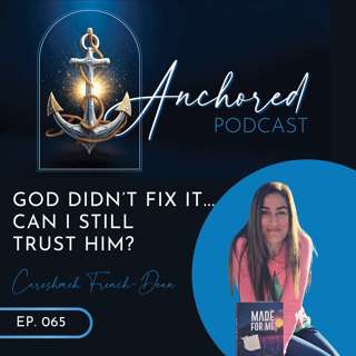 God Didn’t Fix It… Can I Still Trust Him?
