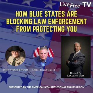 Sheriffs Fight Back: How Blue States Are Blocking Law Enforcement from Protecting You