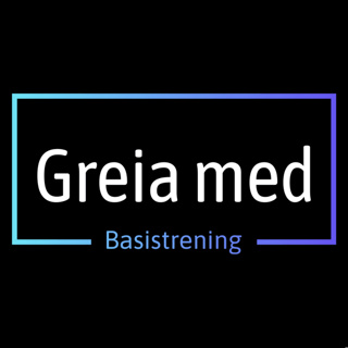 Greia med Basistrening