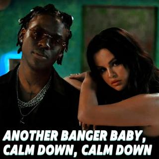 Another Banger Baby, Calm Down, Calm Down