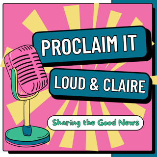 PROCLAIM IT: Sharing the Good News