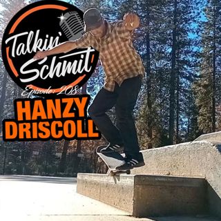 Talkin' Schmit: HANZY DRISCOLL(part 2)