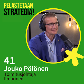 41. Jouko Pölönen, suuryrityksen strategia eläväksi