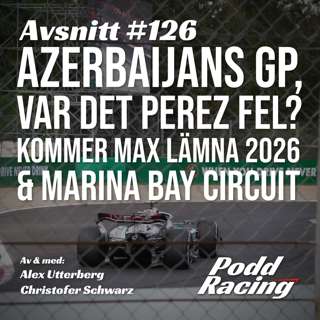 126. Azerbaijans GP, Var det Perez fel? Kommer Max Lämna 2026 & Marina Bay Circuit