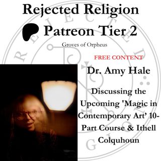 RR Patreon Tier 2 Free Content Dr. Amy Hale: "Magic in Contemporary Art" 10-part Online Series