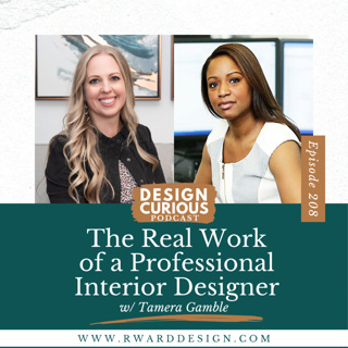 208 | The Real Work of a Professional Interior Designer With Tamera Gamble