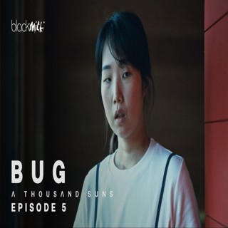 (VIDEO) ENTERTAINING SHORT FILMS: BUG - A THOUSAND SUNS - EP5