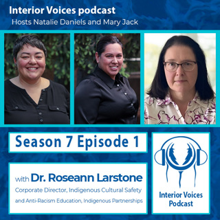 Season 7 Episode 2: Introducing Corporate Director, Indigenous Cultural Safety & Antiracism Education, Dr. Roseann Larstone