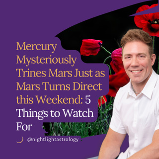 Mercury Mysteriously Trines Mars Just as Mars Turns Direct this Weekend: 5 Things to Watch For