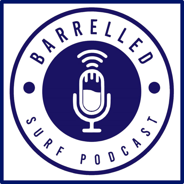 Barrelled Surf Podcast
