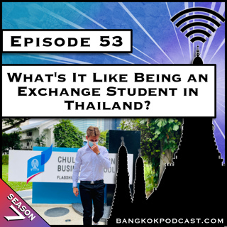 What's It Like Being An Exchange Student in Thailand? [S7.E53]